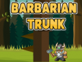 Igra Barbarian Trunk