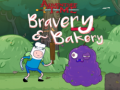 Igra Adventure Time Bravery & Bakery 