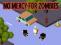 Igra No Mercy for Zombies
