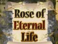 Igra Rose of Eternal Life