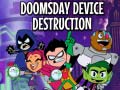 Igra Teen Titans Go! Doomsday Device Destruction