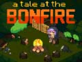 Igra A Tale at the Bonfire