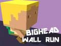 Igra Bighead Wall Run