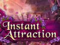 Igra Instant Attraction