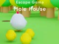 Igra Escape game Mole House 