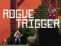Igra Rogue Trigger