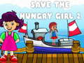 Igra Save The Hungry Girl 2
