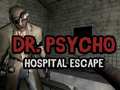 Igra Dr Psycho Hospital Escape