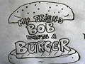 Igra My Friend Bob Wants a Burger