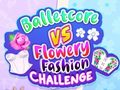 Igra Balletcore vs Flowery Fashion Challenge