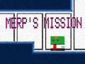 Igra Merp's Mission