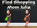 Igra Find Shopping Mom Julia