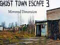 Igra Ghost Town Escape 3 Mirrored Dimension