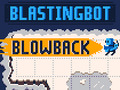 Igra Blastingbot Blowback