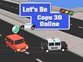 Igra Let's Be Cops 3D Online