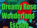 Igra Dreamy Rose Wonderland Escape