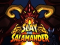 Igra Slay the Salamander