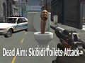 Igra Dead Aim: Skibidi Toilets Attack