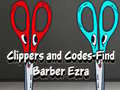 Igra Clippers and Codes-Find Barber Ezra
