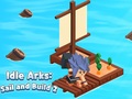 Igra Idle Arks: Sail and Build 2