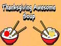 Igra Thanksgiving Awesome Soup