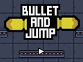 Igra Bullet And Jump