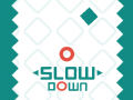 Igra Slow Down