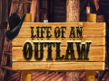 Igra Life of an Outlaw