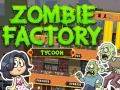 Igra Zombie Factory Tycoon