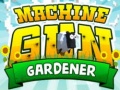 Igra Machine Gun Gardener