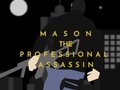 Igra Mason the Professional Assassin