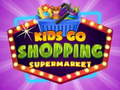 Igra Kids go Shopping Supermarket 