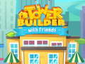 Igra Tower Builder with friends