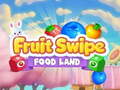 Igra Fruite Swipe FOOD LAND
