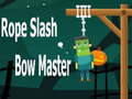 Igra Rope Slash Bow Master