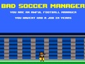 Igra Bad Soccer Manager
