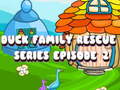 Igra Duck Family Rescue Series Episode 2