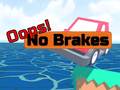 Igra  Oops! No Brakes