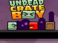 Igra Undead Crate Boy