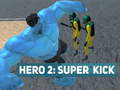 Igra Hero 2: Super Kick