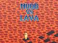 Igra Noob vs Lava