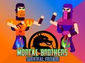 Igra Mortal Brothers Survival Friends