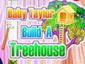 Igra Baby Taylor Builds A Treehouse