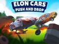 Igra Elon Cars: Push and Drop