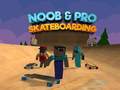 Igra Noob & Pro Skateboarding