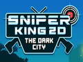 Igra Sniper King 2D The Dark City