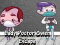 Igra Lady Doctor Gwen Escape