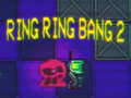 Igra Ring Ring Bang 2