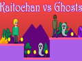 Igra Kaitochan vs Ghosts