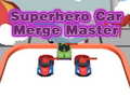Igra Superhero Car Merge Master